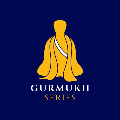 Gurmukh Series | Basics of Sikhi Podcast