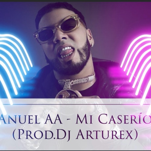 Anuel AA - Mi Caserio (Prod.Dj Arturex)