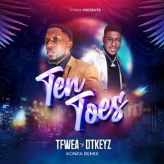 Ten Toes (Cover Remix ) TFwea X DTKeyz