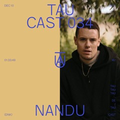 TAU Cast 034 - Nandu