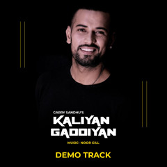 Kaliyan Gaddiyan (ft. Garry Sandhu) [Demo]