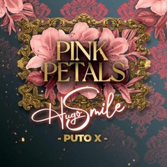 DJ Hugo Smile (feat. Puto X)- PINK PETALS