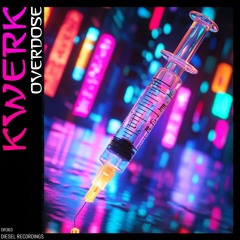 Kwerk - Overdose (Original Mix)