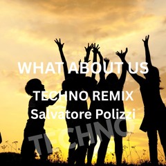 What About Us (Techno Remix by Salvatore)