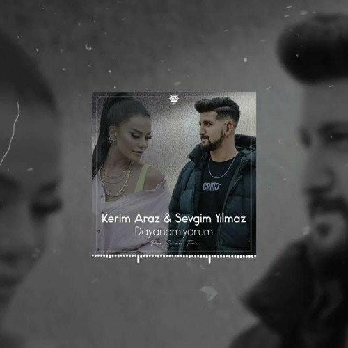 Kerim Araz, Sevgim Yilmaz - Dayanamiyorum ( DjKarma Remix 2023 )