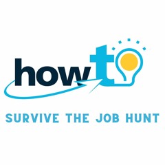 HOW TO SURVIVE THE JOB HUNT