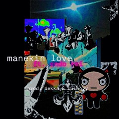 manekin love ft. endo kai [prod. dekka & quincyyy]