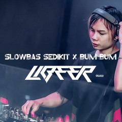 #Hit Tiktok Slowbas Sedikit X Bum Bum x Smack [LIBEER MASHUP] [FREEDOWNLOAD]