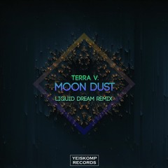 Terra V. - Moon Dust (Liquid Dream Remix)(Preview)