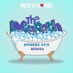 The LoveBath CVII featuring Bengoa [Musicis4Lovers.com]