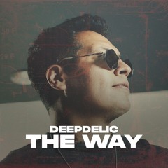 DeepDelic - The Way (Extended Version) [FREE DOWNLOAD]
