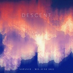 Descent - Mix June 2022