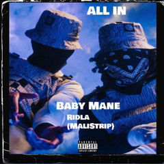 Baby mane X Ridla (Malistrip) - All In