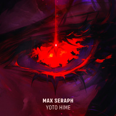 Max Seraph - YOTO HIME PHONK [FREE DOWNLOAD]