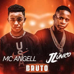 MC JL O UNICO E ANGELL - BRUTO ( PRODUÇÃO VITINHO VIBE )