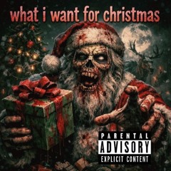 What I Want For Christmas (feat. SØB GHØST)