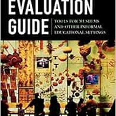Read [EBOOK EPUB KINDLE PDF] Practical Evaluation Guide: Tools for Museums and Other