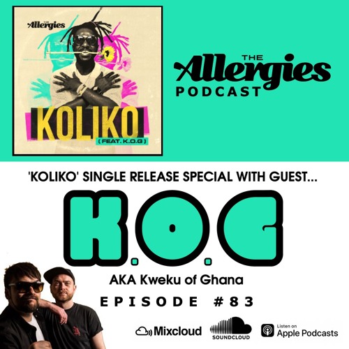The Allergies Podcast Ep. #83 (with Guest K.O.G)