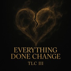 Everything Done Changed
