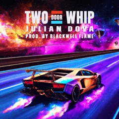 Blackwell Flame & Julian Dova - Two Door Whip