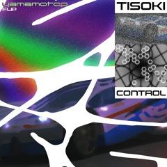 Tisoki - Control(Yamamoto-P Flip)