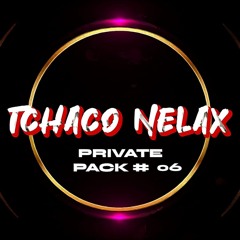 TCHACO NELAX PRIVATE PACK #06