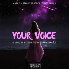 Marcell Stone, Rebecca Louise Burch - Your Voice (NyTiGen Remix)