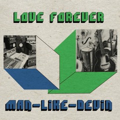 Man-Like-Devin: "Love Forever"