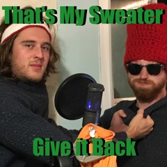 Thats My Sweater Give It Back song (Prod. MVNGO)