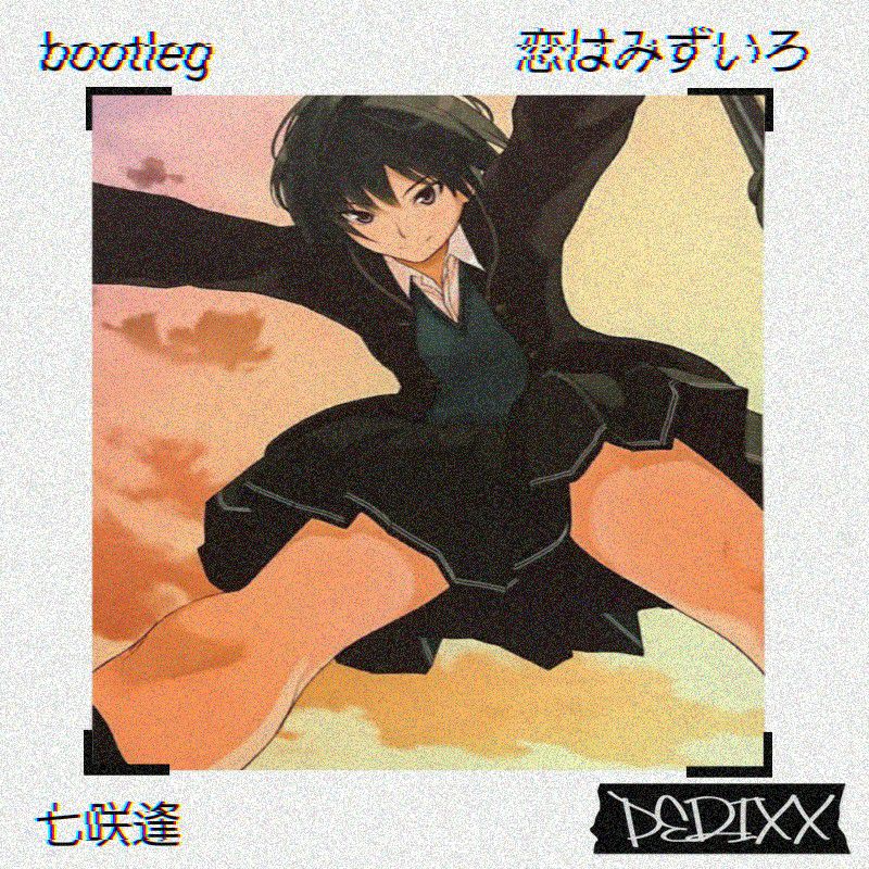 七咲逢 – 恋はみずいろ (PERIXX Edit)