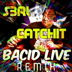 S3RL - CATCHIT (BACID LIVE REMIX)