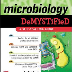 [View] KINDLE 📌 Microbiology Demystified by  Tom Betsy &  James Keogh [PDF EBOOK EPU