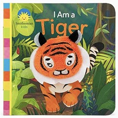 Get PDF I Am a Tiger Finger Puppet Book (Smithsonian Kids) by  Cottage Door Press,Smithsonian Kids,J