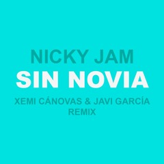 Nicky Jam - Sin Novia (Xemi Cánovas & Javi García Remix)