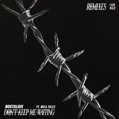 Nostalgix feat. Mila Falls - Don't Keep Me Waiting (Levex Remix)