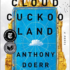 [Download] EPUB 🗂️ Cloud Cuckoo Land: A Novel by  Anthony Doerr [EPUB KINDLE PDF EBO