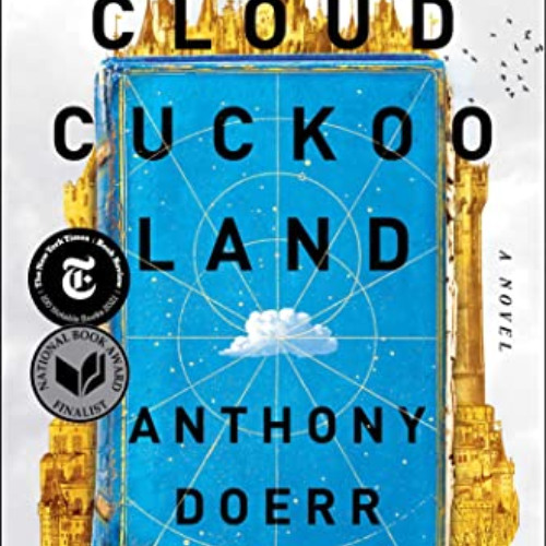 GET EPUB 📦 Cloud Cuckoo Land: A Novel by  Anthony Doerr KINDLE PDF EBOOK EPUB