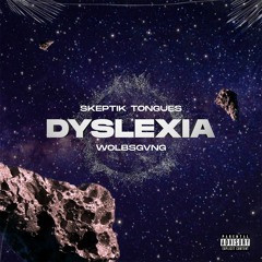 DYSLEXIA feat. Wolbs Gvng