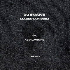 DJ Snake - Magenta Riddim (KEV LAVIGNE remix)