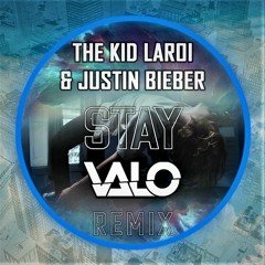 The Kid LAROI & Justin Bieber - Stay (Valo Remix)