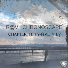 ChronoScape Chapter Fifty-Five (LV)