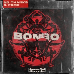 No Thanks & FOMO - "Bongo"