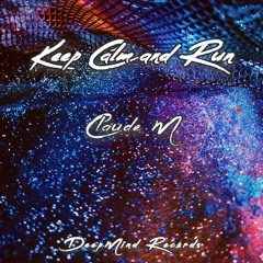 Claude.M - Keep Calm And Run (Original Mix)
