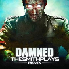Damned (SmithPlays Remix)