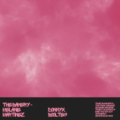 melanie martinez - the bakery [bootleg]