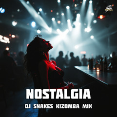 Dj Snakes Kizomba Mix - Nostalgia