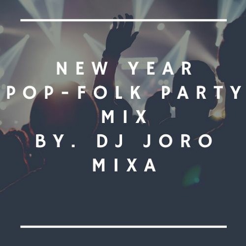 Stream POP-FOLK CHALGA MIX 2021 | NEW YEAR 2022 PARTY HIT MIX by DJ Joro  Mixa | Listen online for free on SoundCloud