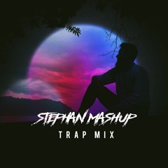 STEPHAN MASHUP TRAP MIX