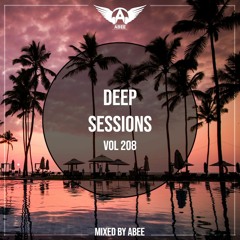 Deep Sessions - Vol 208 ★ Mixed By Abee Sash