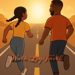Walk By Faith ft. Joshua S. Taylor